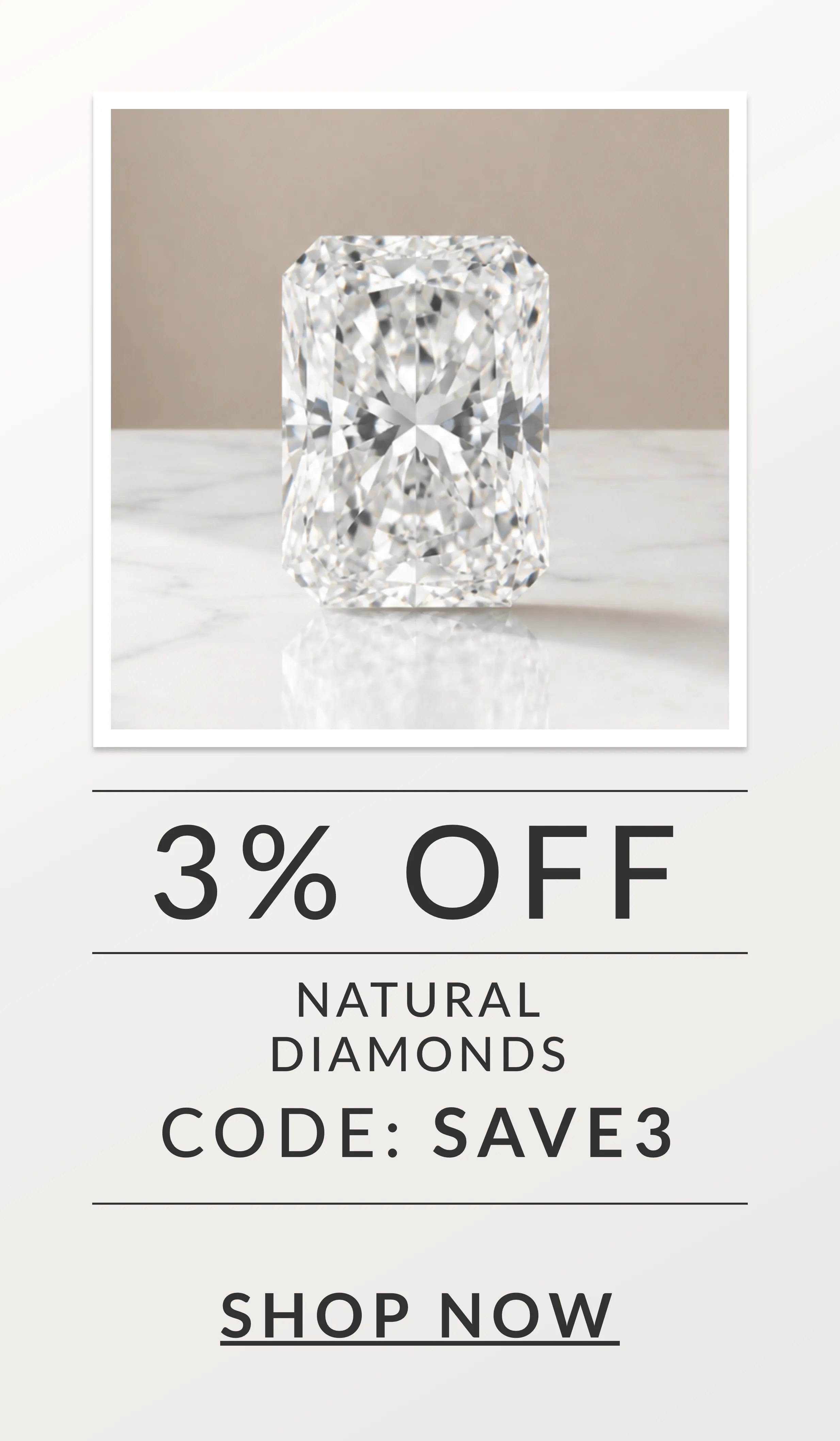 3% Off Natural Diamonds with code SAVE3
